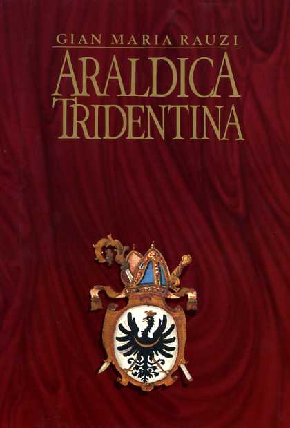 Araldica tridentina. Stemmi e famiglie del Trentino